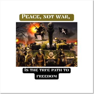 Peace, not war, is the true path to freedom Posters and Art